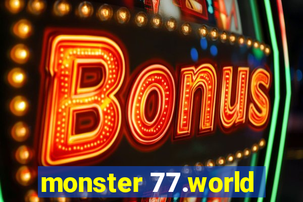 monster 77.world